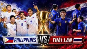 OK9 - Nhận định Philippines vs Thái Lan bảng B AFF Cup 2026